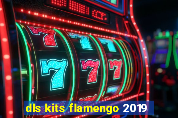 dls kits flamengo 2019